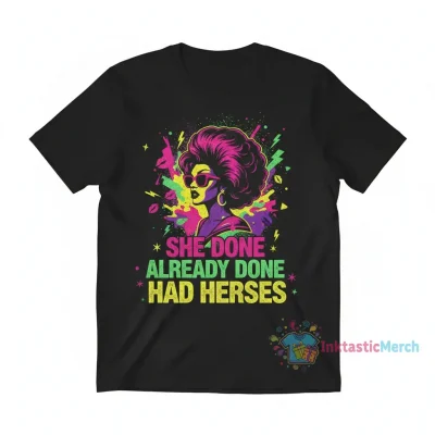 She Done Already Done Had Herses Drag Race LGBT Heavyweight T-Shirt - Black, Size S
