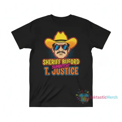 Sheriff Buford T. Justice "Sumbitch" T-Shirt