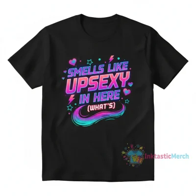 Smells Like Upsexy In Here Tee - Premium Quality Graphic Shirt