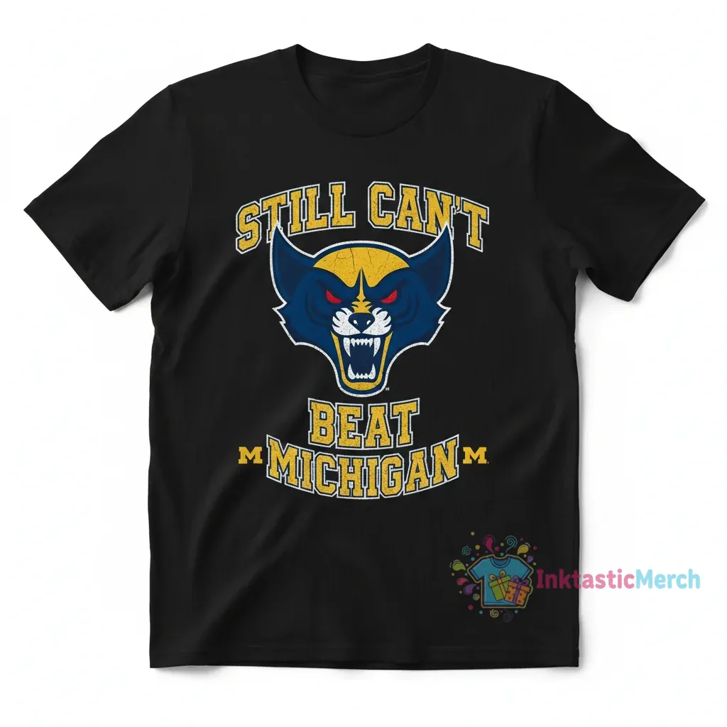 Still Can't Beat Michigan Shirt 1 Still Can't Beat Michigan Shirt