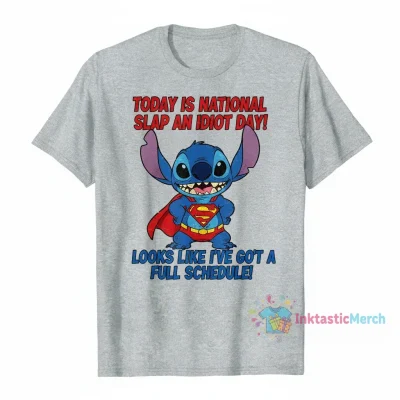 Stitch Superman National Slap an Idiot Day 'Full Schedule' Shirt