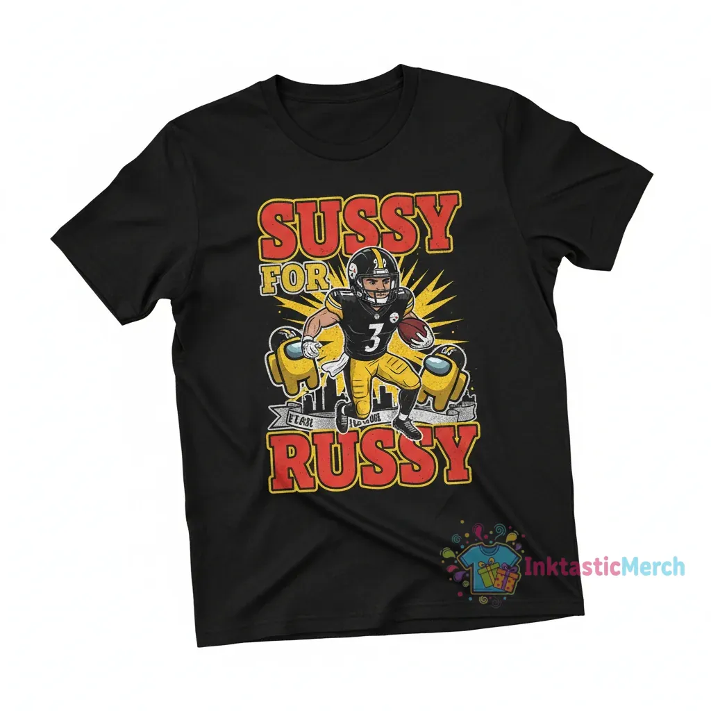 Sussy for Russy Steeler Fan T-Shirt | Pittsburgh Football Apparel 1 Sussy for Russy Steeler Fan T-Shirt | Pittsburgh Football Apparel