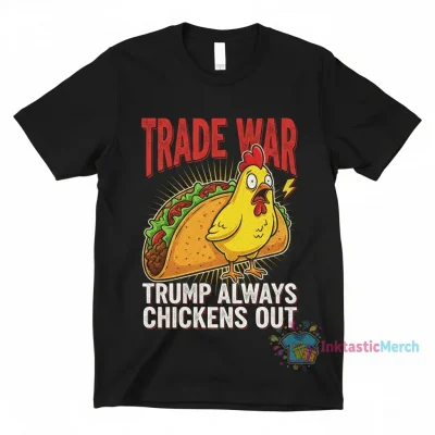 Taco Trade Trump Always Chickens Out Meme Cartoon T-Shirt
