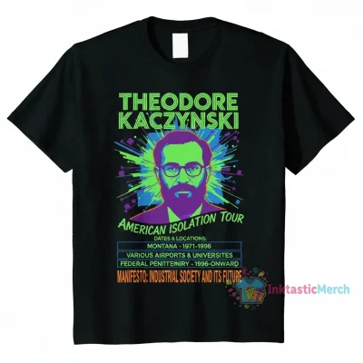 Ted Kaczynski American Tour Shirt - Durable & Comfortable