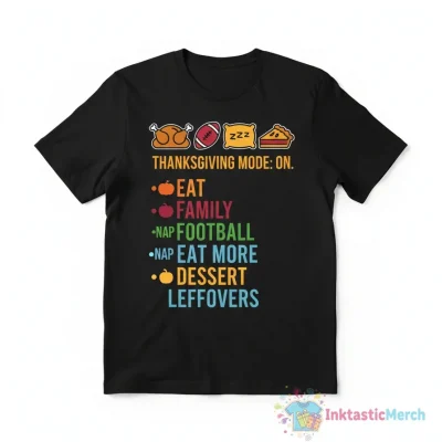 Thanksgiving Vibes: Food, Family, Football, Nap Time & More Shirt