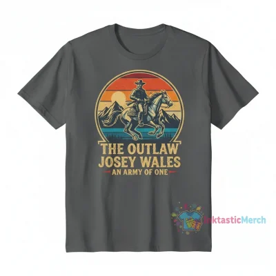 The Outlaw Josey Wales: An Army of One Shirt
