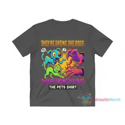 They're Eating the Dogs, They're Eating the Cats - The Pets Shirt