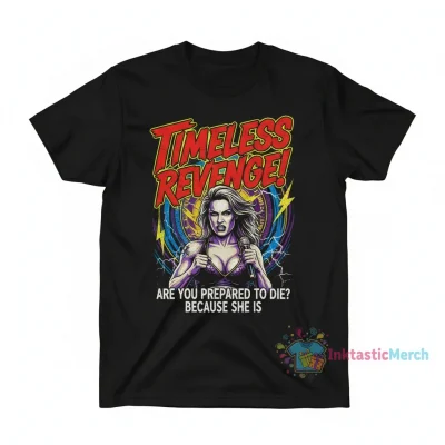 Toni Storm A Timeless Revenge "Prepared to Die" Shirt
