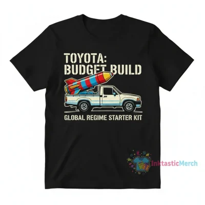 Toyota for Regime Changes on a Budget Shirt: Durable & Comfortable Style
