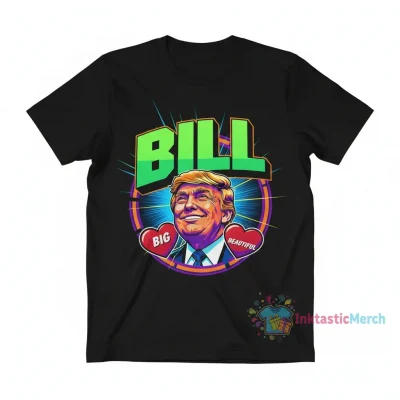 Trump Loves That Big Beautiful Bill Meme Shirt