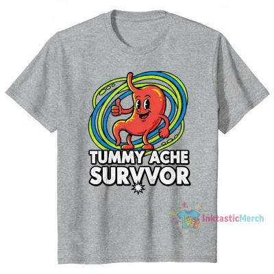 Tummy Ache Survivor Funny Graphic Tee for Comfort & Relief
