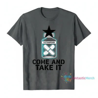 Tylenol Acetaminophen Come and Take It T-Shirt