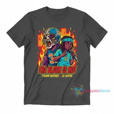 Tyrann Mathieu Lil Wayne Tha Block Is Hot T-Shirt