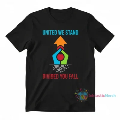 United We Stand Divided You Fall Tee - Powerful Statement Shirt