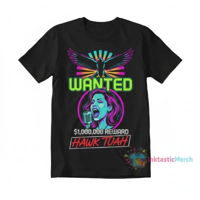 Wanted: The Iconic Hawk Tuah Million Dollar Tee