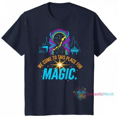 We Come to This Place for Magic Shirt