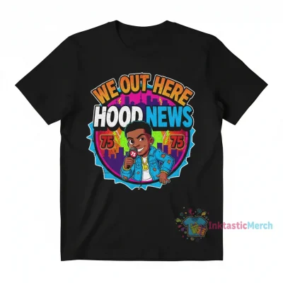 We Out Here Hood News 75 Tee: Embrace the Vibe