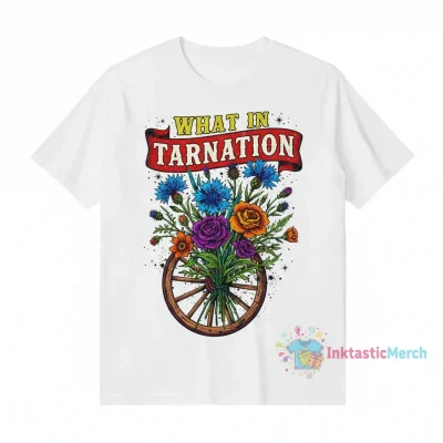 What In Tarnation Flowers Shirt - Unique Floral Graphic Tee