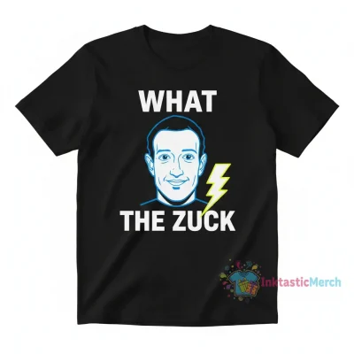 What The Zuck Tee