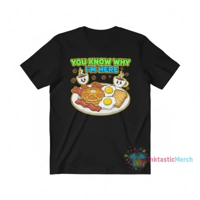 You Know Why I'm Here: The Tee