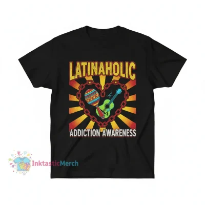 Addiction Awareness Latinaholic Shirt: A Statement of Strength