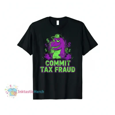 Barney Commit Tax Fraud T-Shirt - Funny Meme Heavyweight Tee (Men's, Black, Size S)