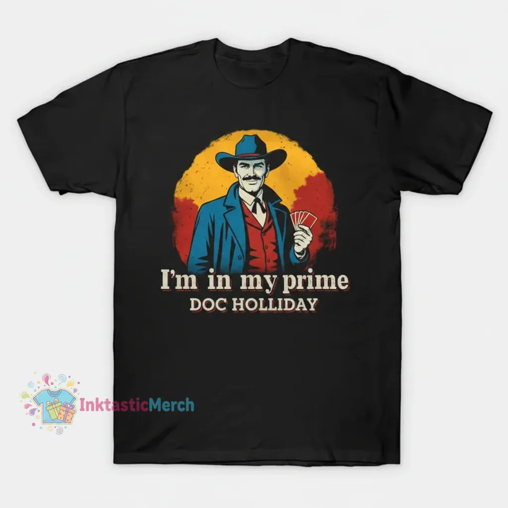 Men's Classic T-Shirt | 'I'm in my Prime, Doc Holliday' Graphic Tee | Size S, Black 1 Men's Classic T-Shirt | 'I'm in my Prime, Doc Holliday' Graphic Tee | Size S, Black