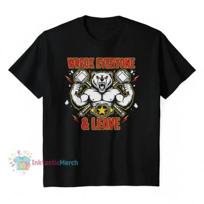 Wreck Everyone & Leave Wrestling T-Shirt